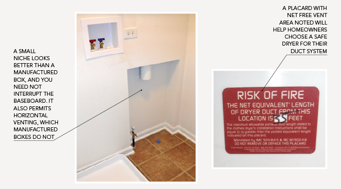 A placard with net free vent area noted will help homeowners choose a safe dryer for their duct system.